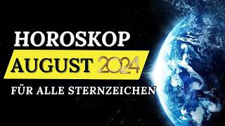 HOROSKOP FÜR AUGUST 2024 FÜR JEDES STERNZEICHEN [upl. by Krispin27]