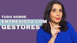 ENTREVISTA COM GESTORES Como funciona e o que os Gestores Esperam na Entrevista [upl. by Ewer79]