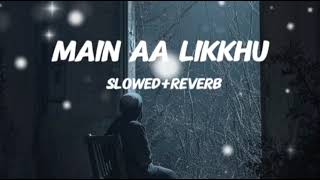 Ishq Lyrics SlowedReverb Faheem X Rauhan main aa likhu tu aa jaye main ishq likhu tujhe ho jaye [upl. by Elaval]