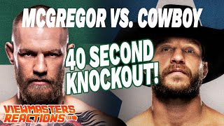 MCGREGOR VS COWBOY LIVE FOOTAGE KNOCKOUT REACTION [upl. by Ikceb]