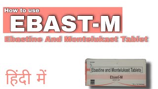 Ebast M Tablets use in Hindi  Ebastine And Montelukast Tablet  Madicine Reviwe benifits Uses [upl. by Cal]