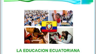 Sistema Educación Ecuatoriana  Parte 1 [upl. by Damon]