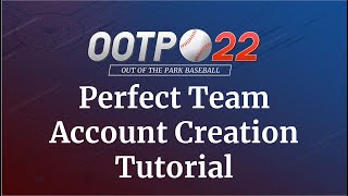 OOTP 22 Tutorial Series  Perfect Team Account Creation Tutorial [upl. by Ardnasella]