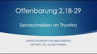 Offenbarung 21829 – Sendschreiben an Thyatira – Bibelarbeit [upl. by Mitchel]