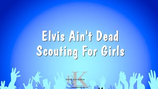 Elvis Aint Dead  Scouting For Girls Karaoke Version [upl. by Palmira841]