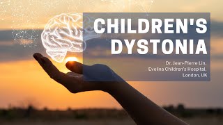 Childrens Dystonia  DYSTONIA FACTS  Dr JeanPierre Lin [upl. by Iliram]