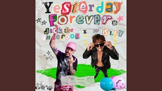 YESTERDAY FOREVER ft WESLEY [upl. by Estrellita53]