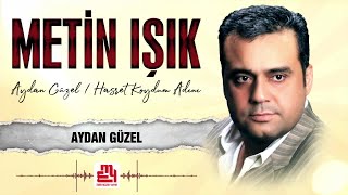 Metin Işık  Aydan Güzel [upl. by Airdna2]