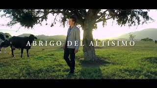 Agustin Amador  Abrigo del AltÃ­simo  Video Oficial [upl. by Ahsieat]