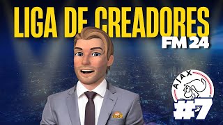 Ep7  Liga de Creadores · Ajax de Ámsterdam  LCCFM FM24 [upl. by Anderer]