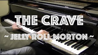 The Crave  Jelly Roll Morton [upl. by Harriott181]