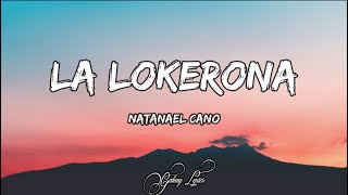 Natanael Cano  La Lokerona LETRA 🎵 [upl. by Castara]