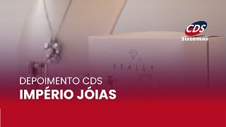 Depoimento  Império das jóias  CDS SISTEMAS [upl. by Aidnac942]