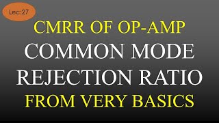 Lec27 CMRR of Op Amp Complete Details with Example  LICA  R K Classes  Hindi [upl. by Korns979]