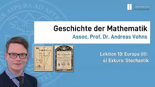 Geschichte der Mathematik 2020W L10 Europa II K4 Exkurs Stochastik [upl. by Brause]