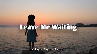 DJ FUNKY NIGHT Leave Me Waiting Regin Rhythm Remix [upl. by Hoisch]