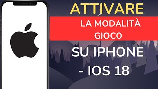 Come attivare la modalità gioco su iPhone iOS 18 [upl. by Samuele331]