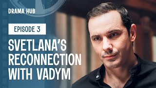 Vadym begins to get closer to Svitlana Captive Woman Episode 3  Romance Drama Movie  Free Movies [upl. by Mogerly563]