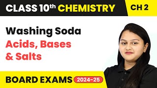 Washing Soda  Acids Bases and Salts  Class 10 Chemistry Chapter 2  CBSE 202425 [upl. by Maccarone]