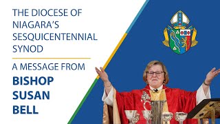 The Diocese of Niagaras Sesquicentennial Synod  A Message from Bishop Susan Bell [upl. by Atinwahs]