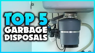 Top 5 Best Garbage Disposals 2023 Dont Buy Until You Watch This [upl. by Ahsinev756]