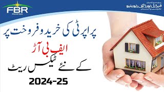 FBR Tax Rates for Sale and Purchase of Property for the year 202425 [upl. by Adelice234]