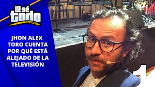 Lo Sé Todo  Las verdaderas razones por las que John Alex Toro no ha vuelto a la televisión [upl. by Ahsener]