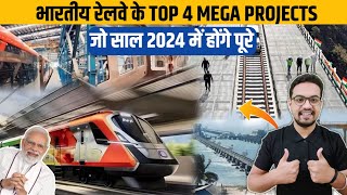 Top 4 Mega Projects Of Indian Railways That Will Complete In 2024  Mega Projects In India 2024 [upl. by Ailee]