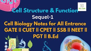 Cell Structure Cell Biology Introduction for All entrance  CUET  CPET  GATE  SSB  PGT  NEET [upl. by Ahtnamas]