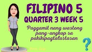 QUARTER 3 FILIPINO 5 WEEK 5 DAY 34 Nagagamit nang wasto ang pangangkop sa pakikipagtalastasan [upl. by Fredkin]