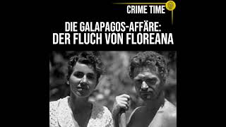 Die GalápagosAffäre Der Fluch von Floreana  True Crime PODCAST  CRIME TIME [upl. by Adeehsar867]