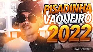 PISADINHA DO VAQUEIRO 2022 REPERTÓRIO NOVO CD ATUALIZADO PRA PAREDÃO [upl. by Fagaly]