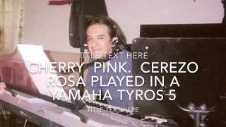 Cherry Pink Cerezo Rosa Juan Manuel Ortega instrumental Piano keyboards [upl. by Alia]