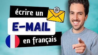 😉📧 Comment écrire un EMAIL en français [upl. by Eward]