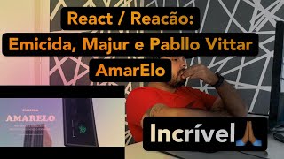 REACT  REACÃO Emicida  AmarElo Sample Belchior  Sujeito de Sorte part Majur e Pabllo Vittar [upl. by Ridan328]