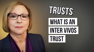 What Is An Inter Vivos Trust [upl. by Brookhouse]