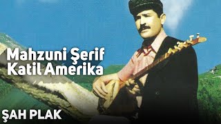 Mahzuni Şerif  Katil Amerika  © ŞAH PLAK [upl. by Dadirac841]