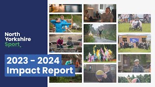 North Yorkshire Sport 2023  2024 Impact Report [upl. by Jorin729]