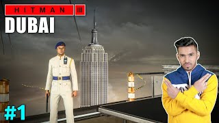 WELCOME TO DUBAI  HITMAN 3 GAMEPLAY 1 [upl. by Tiffi]