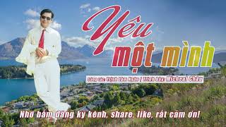 YEU MOT MINH  song ca tuyệt đỉnh  DN MICHAEL CHAU [upl. by Jenette324]