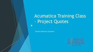 Acumatica Training Class  Project Quotes [upl. by Flor384]