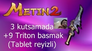 Metin2 3 kutsamada 9 Triton basmak Tablet reyizli [upl. by Anastas]