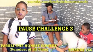 FUNNY VIDEO PAUSE CHALLENGE PART THREE Family The Honest Comedy Episode 166 [upl. by Imarej]