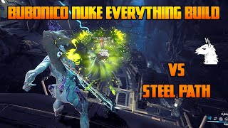 Lets Play Warframe  Bubonico Nuke Everything Build vs Steel Path amp Epitaph Grim Impaler Build [upl. by Victoria]