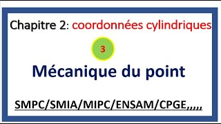 mécanique du point matériel  partie 3   coordonnées cylindriques [upl. by Herv]