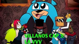 VILLANOS LA VVV T1 PARTE 1 [upl. by Athalla]