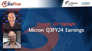 Micron Q3FY24 Earnings  Episode 222  Six Five Podcast [upl. by Nagard]