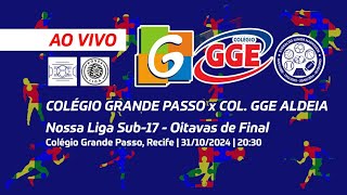 AO VIVO  Nossa Liga Sub17  Colégio Grande Passo x Colégio GGE de Aldeia 31102024 [upl. by Alaj]