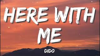 Here with me  Dido Lyrics [upl. by Jared]