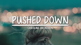 Caroline Aronsson  Pushed Down Lyrics  Serendipity [upl. by Reivilo]